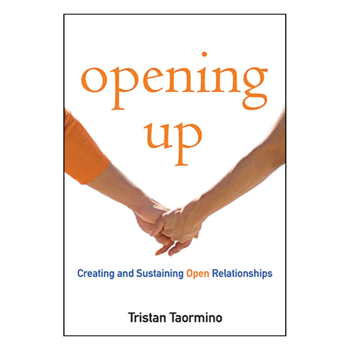 Opening Up: Creating and Sustaining Open Relationships